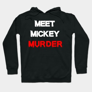 Meet Mickey Murder Hoodie